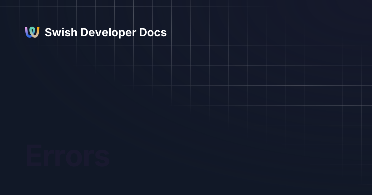 Errors | Swish Developer Docs
